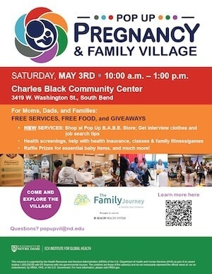 Flyer for Pop Up Pregnancy & Family Village event at the Charles Black Community Center. The event offers free services, food, and giveaways for families. Photos show families participating in activities.  Contact popupvil@nd.edu with questions.